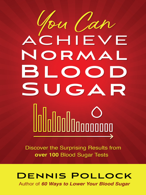Title details for You Can Achieve Normal Blood Sugar by Dennis Pollock - Available